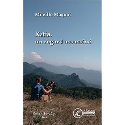 Katia, un regard assassiné - M. Maquoi